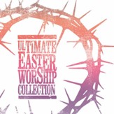 Ultimate Easter Worship Collection [Music Download]
