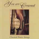 You Are Crowned - Classical Praise Strings [Instrumental] [Music Download]