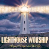 Lighthouse Worship: Songs of Prayer and Worship [Music Download]
