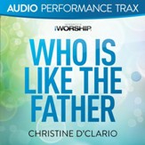 Who Is Like the Father [Original Key Trax With Background Vocals] [Music Download]