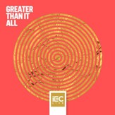 Greater Than It All [Music Download]