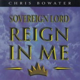 Sovereign Lord Reign In Me [Music Download]