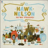 Hawk Nelson Is My Friend [Music Download]