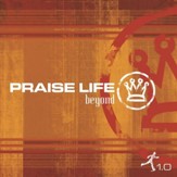 Praise Life: Beyond 1.0 [Music Download]