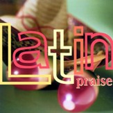 Latin Praise [Music Download]