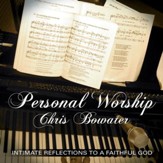 Personal Worship - Chris Bowater [Music Download]