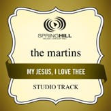 My Jesus, I Love Thee (Studio Track) [Music Download]