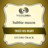 Trust His Heart (Studio Track) [Music Download]