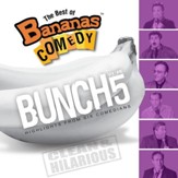 The Best Of Bananas Comedy: Bunch Volume 5 [Music Download]