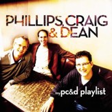 My Phillips, Craig & Dean Playlist [Music Download]