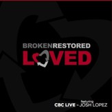 Broken. Restored. Loved. [Music Download]