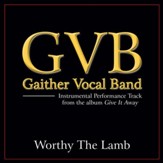 Worthy The Lamb (Original Key Performance Track Without Background Vocals) [Music Download]