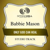 Only God Can Heal (Studio Track) [Music Download]