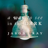 A Way To See In The Dark [Music Download]