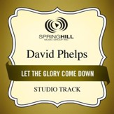 Let The Glory Come Down (Medium Key Performance Track Without Background Vocals) [Music Download]