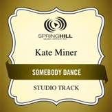 Somebody Dance (Medium Key Performance Track Without Background Vocals) [Music Download]