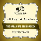 The Bread Has Been Broken (Medium Key Performance Track With Background Vocals) [Music Download]