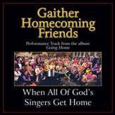When All of God's Singers Get Home (Original Key Performance Track With Background Vocals) [Music Download]