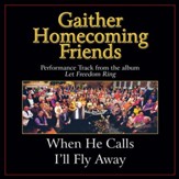 When He Calls I'll Fly Away (High Key Performance Track Without Background Vocals) [Music Download]