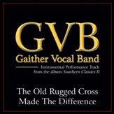 The Old Rugged Cross Made the Difference (Original Key Performance Track With Background Vocals) [Music Download]