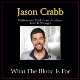 What the Blood Is For [Music Download]