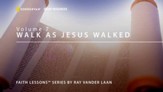 That The World May Know ®, Vol. 7: Walk as Jesus Walked [Video Download]