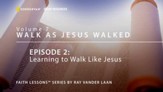 Learning to Walk Like Jesus [Video Download]