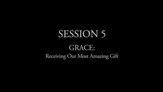Grace: Receiving Our Most Amazing Gift [Video Download]