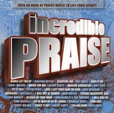 Incredible Praise [Music Download]