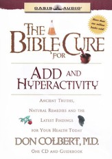 The Bible Cure for ADD and Hyperactivity: Ancient Truths, Natural Remedies and the Latest Findings for Your Health Today - Unabridged Audiobook [Download]