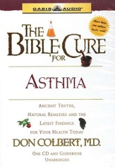 The Bible Cure for Asthma: Ancient Truths, Natural Remedies and the Latest Findings for Your Health Today - Unabridged Audiobook [Download]