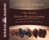 The Family You've Always Wanted: Five Ways You Can Make It Happen - Unabridged Audiobook [Download]
