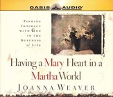 Having A Mary Heart In A Martha World - Unabridged Audiobook [Download]
