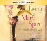 Having a Mary Spirit: Allowing God to Change Us from the Inside Out - Unabridged Audiobook [Download]
