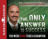 The Only Answer to Success: You Were Born to be a Champion - Unabridged Audiobook [Download]