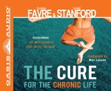 The Cure for the Chronic Life: Overcoming the Hopelessness That Holds You Back - Unabridged Audiobook [Download]
