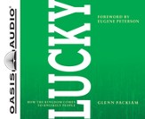 Lucky: How the Kingdom Comes to Unlikely People - Unabridged Audiobook [Download]