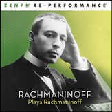 Rachmaninoff Plays Rachmaninoff - Zenph Re-performance [Music Download]