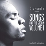 Kirk Franklin Presents Songs For The Storm, Volume 1 [Music Download]