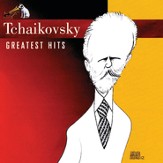 Tchaikovsky Greatest Hits [Music Download]