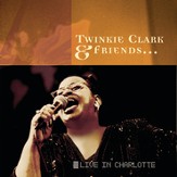 Twinkie Clark & Friends... Live In Charlotte [Music Download]
