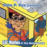 John P. Kee Presents Lil' Rufus & The Melody Train [Music Download]