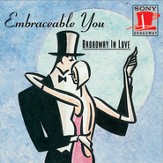 Embraceable You: Broadway in Love [Music Download]