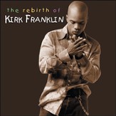 The Rebirth of Kirk Franklin [Music Download]