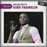 Setlist: The Very Best Of Kirk Franklin Live [Music Download]