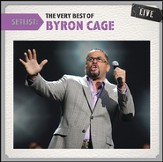 Setlist: The Very Best Of Byron Cage LIVE [Music Download]