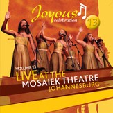 Joyous Celebration 13: Live At The Mosaeik Theatre JHB [Music Download]