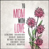 To Mom, With Love [Music Download]