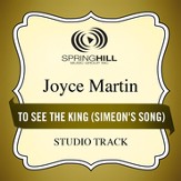 To See the King (Simeon's Song) (Medium Key Performance Track Without Background Vocals) [Music Download]