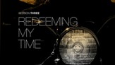 Redeeming My Time, Session 3 [Video Download]